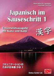Japanisch im Sauseschritt. Modernes Lehr- und &Uuml;bungsbuch f&uuml;r Anf&auml;nger.... / Japanisch im Sauseschritt, Band 1. Modernes Lehr- und &Uuml;bungsbuch f&uuml;r Anf&auml;nger. Grundstufe