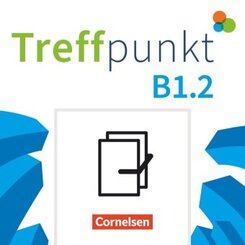 Treffpunkt - Deutsch f&uuml;r die Integration - Allgemeine Ausgabe - Deutsch als Zweitsprache f&uuml;r Alltag und Beruf - B1: Teilband 2