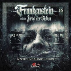 Frankenstein und der Zirkel der Sieben - Macht und Manipulation,1 Audio-CD