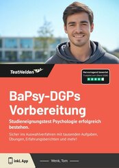 BaPsy-DGPs 2025 Vorbereitung: Studieneignungstest Psychologie erfolgreich bestehen. Sicher ins Auswahlverfahren mit tausenden Aufgaben, &Uuml;bungen, Erfahrungsberichten und mehr!