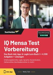 IQ Mensa Test Vorbereitung 2025: Das Buch inkl. App & Logik-Lern-Buch I + 4.500 Aufgaben + L&ouml;sungen I Erfahrungsberichte, Logik, Sprache, Konzentration, Zahlenreihen, Buchstabenreihen & mehr!