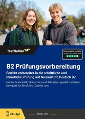 B2 Pr&uuml;fungsvorbereitung: Perfekt vorbereitet in die schriftliche und m&uuml;ndliche Pr&uuml;fung auf Niveaustufe Deutsch B2 H&ouml;ren, Grammatik, Wortschatz und Schreiben gezielt trainieren. Geeignet f&uuml;r Beruf, Telc, Goethe usw.