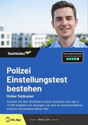Polizei Einstellungstest 2025 bestehen: Online Testtrainer Trainiere mit dem TestHelden Online-Testtrainer inkl. App in +5.000 Aufgaben mit L&ouml;sungen, was dich im Auswahlverfahren erwartet und meistere deinen Test