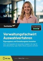 Verwaltungsfachwirt Auswahlverfahren: Eignungstest und Einstellungstest bestehen: Dein Trainingspaket mit tausenden Aufgaben inkl. App f&uuml;r deine Bewerbung: Logik, Mathe, Wissen, Sprache und mehr