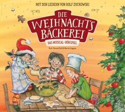 Die Weihnachtsb&auml;ckerei - Das Musical-H&ouml;rspiel,1 Audio-CD