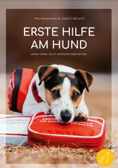 Erste Hilfe am Hund - Leben retten durch einfache Ma&szlig;nahmen