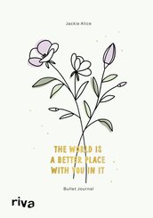 Bullet Journal &raquo;The world is a better place with you in it&laquo;