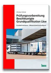 Pr&uuml;fungsvorbereitung Beschleunigte Grundqualifikation Lkw