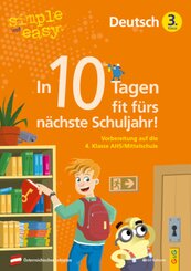 simple und easy In 10 Tagen fit f&uuml;rs n&auml;chste Schuljahr! Deutsch 3