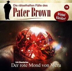 Die r&auml;tselhaften F&auml;lle des Pater Brown - Der rote Mond von Meru,1 Audio-CD