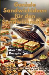 Geniale Sandwichideen f&uuml;r den Sandwichmaker