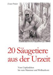 20 S&auml;ugetiere aus der Urzeit