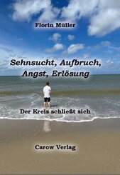 Sehnsucht, Aufbruch, Angst, Erl&ouml;sung