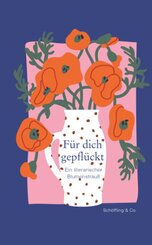 F&uuml;r dich gepfl&uuml;ckt