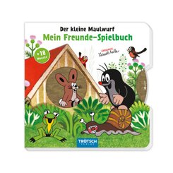 Tr&ouml;tsch Der kleine Maulwurf Mein Freunde-Spielbuch Pappenbuch