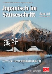 Japanisch im Sauseschritt. Modernes Lehr- und &Uuml;bungsbuch f&uuml;r Anf&auml;nger.... / Japanisch im Sauseschritt, Band 2B