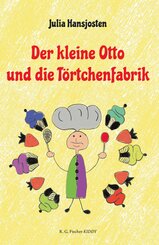 Der kleine Otto und die T&ouml;rtchenfabrik