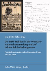 Die DDP-Fraktion in der Weimarer Nationalversammlung und auf beiden Reichsr&auml;tekongressen