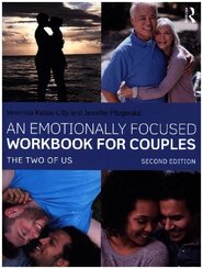 An Emotionally Focused Workbook for Couples
