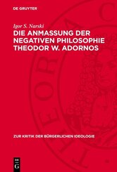 Die Anma&szlig;ung der negativen Philosophie Theodor W. Adornos