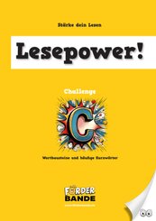 Lesepower! Challenge C - Wortbausteine und h&auml;ufige Kurzw&ouml;rter