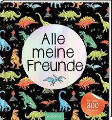 Alle meine Freunde - Dino | Mit &uuml;ber 300 Stickern