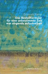 Das Bestellformular f&uuml;r eine unbestimmte Zeit war nirgends aufzutreiben.