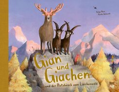 Gian und Giachen und der Platzhirsch vom L&auml;rchenwald