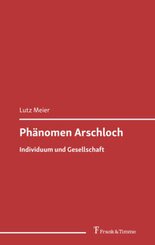 Ph&auml;nomen Arschloch