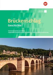 Br&uuml;ckenschlag Geschichte - Schritt f&uuml;r Schritt zum Abitur - Ausgabe 2025