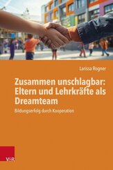 Zusammen unschlagbar: Eltern und Lehrkr&auml;fte als Dreamteam