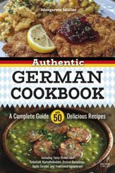 Authentic German Cookbook: A Complete Guide with 50 Delicious Recipes