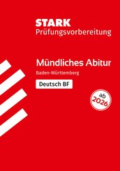 STARK Deutsch BF - M&uuml;ndliche Abiturpr&uuml;fung ab 2026 BW - Pr&uuml;fungsvorbereitung