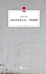 Das K.E.R.L.E. - Modell. Life is a Story - story.one