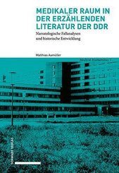 Medikaler Raum in der erz&auml;hlenden Literatur der DDR