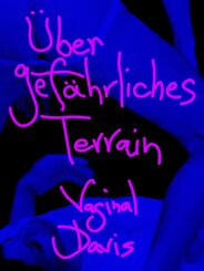 Vaginal Davis: &Uuml;ber Gef&auml;hrliches Terrain