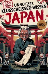 Unn&uuml;tzes Klugschei&szlig;er-Wissen &uuml;ber Japan