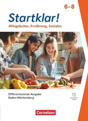 Startklar! - Alltagskultur, Ern&auml;hrung, Soziales - Differenzierende Ausgabe Baden-W&uuml;rttemberg ab 2026 - 6.-8. Schuljahr