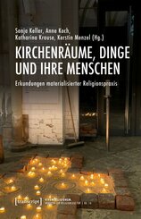 Kirchenr&auml;ume, Dinge und ihre Menschen