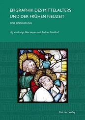 Epigraphik des Mittelalters und der Fr&uuml;hen Neuzeit. Eine Einf&uuml;hrung