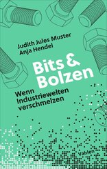 Bits und Bolzen - Wenn Industriewelten verschmelzen