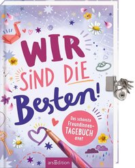 Wir sind die Besten! Das sch&ouml;nste Freundinnen-Tagebuch ever (PS: Du bist die Beste!)