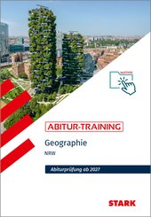 STARK Geographie - Abitur-Training NRW - Abitur ab 2027, m. 1 Buch, m. 1 Beilage