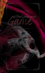 DON�T PLAY YOUR GAME with me