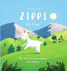 Zippi die Ziege - Das Mitmachbuch ab 2 Jahren, in dem die Kinder durch Rufen, Streicheln, Pusten und Sch&uuml;tteln helfen, Zippi zur&uuml;ck zu ihrer Herde zu bringen.