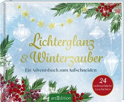 Lichterglanz & Winterzauber - 24 weihnachtliche Geschichten