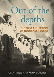 Out of the Depths: The First Collection of Holocaust Songs