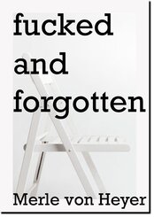 fucked and forgotten