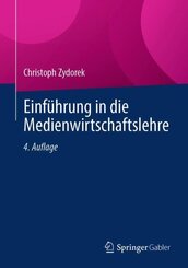 Einf&uuml;hrung in die Medienwirtschaftslehre