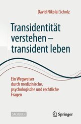Transidentit&auml;t verstehen - transident leben